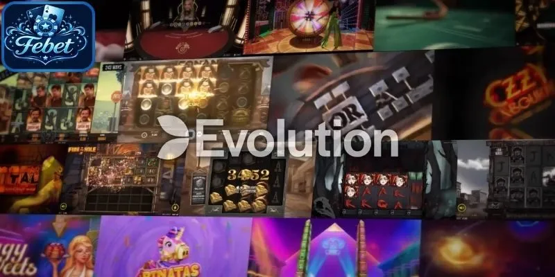 Sơ bộ nội dung cơ bản về EVO casino Febet